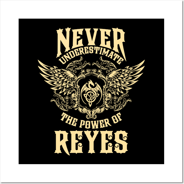 Reyes Name Shirt Reyes Power Never Underestimate Wall Art by Jeepcom